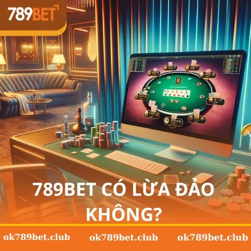 789bet Có Lừa Đảo Không