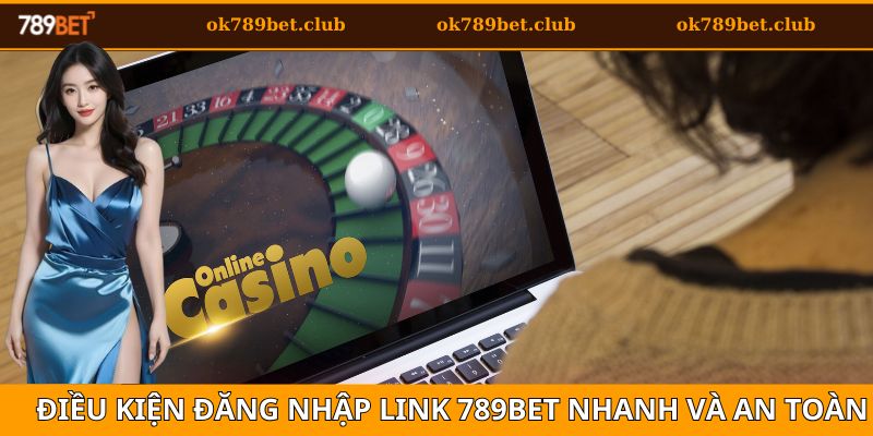 Hướng Dẫn Đăng Nhập Link 789Bet An Toàn Cho Người Mới 2 Điều kiện để đăng nhập link 789bet an toàn
