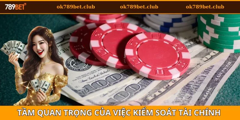 Chia Sẻ Mẹo Quản Lý Vốn Cược 789Bet Hữu Ích Nhất 2025 5 Độ quan trọng của việc kiểm soát tài chính