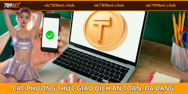 789BET 5 Giao dịch bằng cách phương thức đa dạng, an toàn