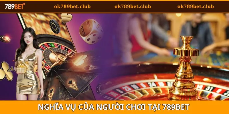 Chính Sách Bảo Mật 789BET 5 Nghĩa vụ của khách hàng