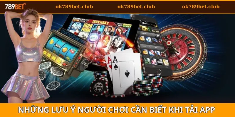 Tải App 3 Những lưu ý mà người chơi cần biết khi cài đặt ứng dụng