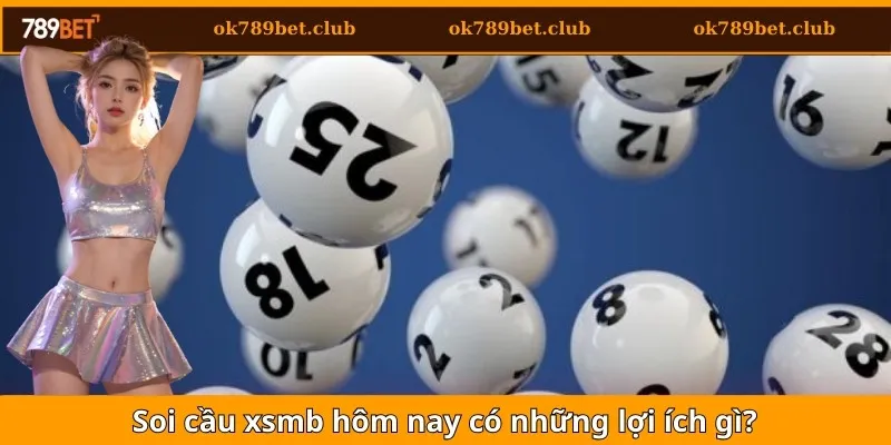 Soi cầu xsmb hôm nay có lợi ích gì