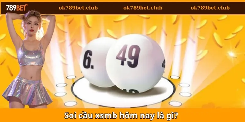 Soi cầu xsmb hôm nay là gì