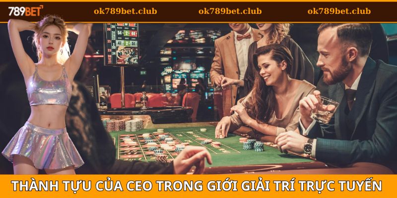 CEO 789BET 3 Thành tựu nổi trội của CEO 789bet tại giới giải trí đỏ đen