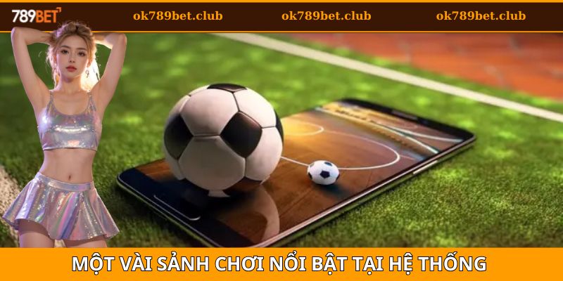 Thể Thao 3 Một vài sảnh cược nổi bật có tại thể thao 789bet