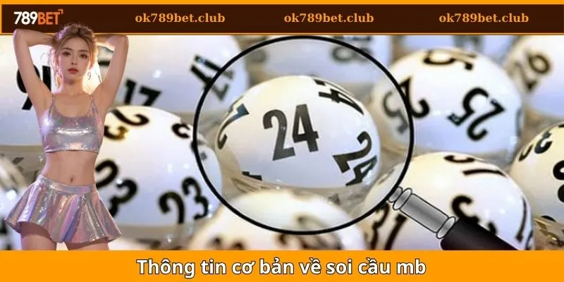 Soi cầu mb - Các hình thức phổ biến và mẹo soi cầu hiệu quả 2 Thông tin cơ bản về soi cầu mb