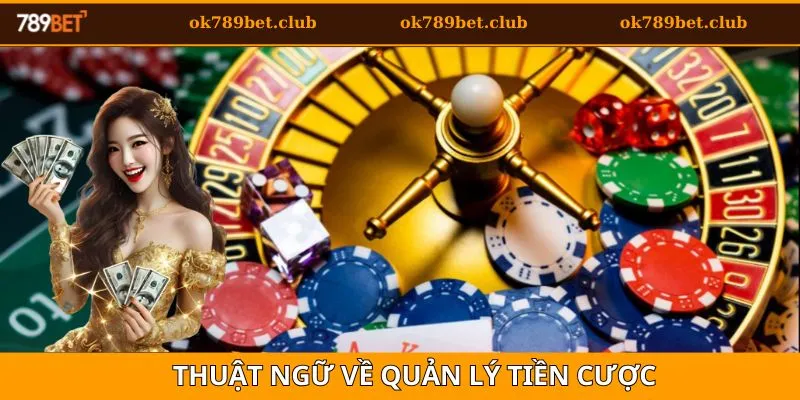 Chia Sẻ Mẹo Quản Lý Vốn Cược 789Bet Hữu Ích Nhất 2025 2 Thuật ngữ quản lý vốn cược