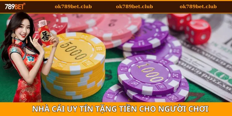Nhà Cái Uy Tín Tặng Tiền - Cơ Hội Làm Giàu Cho Các Bạn 2 Tổng quan về nhà cái uy tín tặng tiền cho người chơi