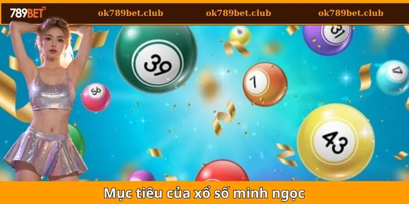 Mục tiêu xổ số minh ngọc